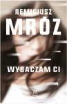 Book  "Wybaczam Ci" Remigiusz Mróz  (Polish Version)
